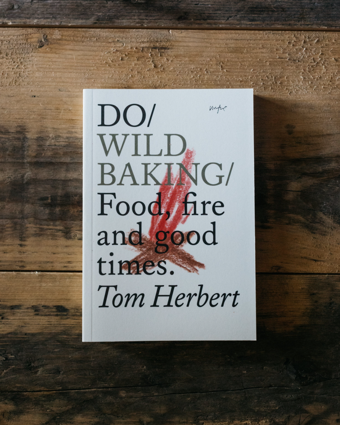 Do Wild Baking: Food, Fire and Good Times